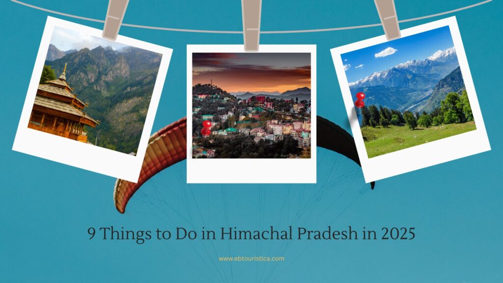 9 Things to Do in Himachal Pradesh in 2025